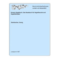 Knaurs Vogelbuch. Das Hausbuch Für Vogelfreunde Und Vogelliebhaber Von Steinbacher, Georg - Ohne Zuordnung