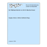 Der 100jährige Kalender Von Abt Dr. Mauritius Knauer Von Gaugler, Almut U. Brehm, Burkhard (Hrsg.) - Zonder Classificatie