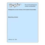 Rotkäppchen Und Der Schwan. Drei Erotische Humoresken Von Mensching, Gerhard - Non Classés