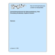 Fachwörterverzeichnis Für Datenverarbeitung. Data Processing Vocabulary. Englisch-Deutsch Von Siemens - Ohne Zuordnung