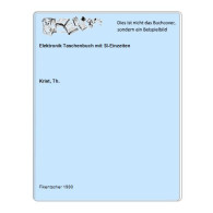 Elektronik Taschenbuch Mit SI-Einzeiten Von Krist, Th. - Zonder Classificatie