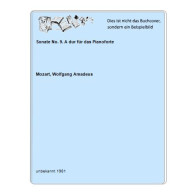 Sonate No. 9. A Dur Für Das Pianoforte Von Mozart, Wolfgang Amadeus - Zonder Classificatie