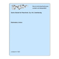 Sechs Stücke Für Pianoforte. Op. 44.I. Zweihändig Von Rubinstein, Anton - Unclassified