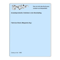 Anwaltsprotokolle. Einblicke In Den Berufsalltag Von Fabricius-Brand, Margarete (Hg.) - Unclassified