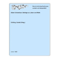Albert Schweitzer. Beiträge Zu Leben Und Werk Von Götting, Gerald (Hrsg.) - Non Classés