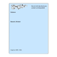 Violence Von Bausch, Richard - Unclassified