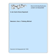 In Der Sache Heinar Kipphardt Von Naumann, Uwe U. Töteberg, Michael - Unclassified