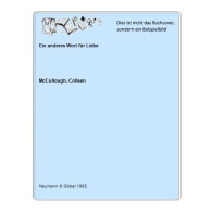 Ein Anderes Wort Für Liebe Von McCullough, Colleen - Sin Clasificación