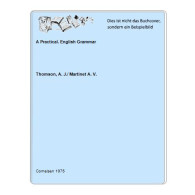A Practical. English Grammar Von Thomson, A. J./ Martinet A. V. - Ohne Zuordnung