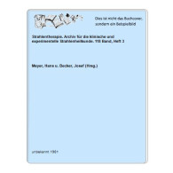 Strahlentherapie. Archiv Für Die Klinische Und Experimentelle Strahlenheilkunde. 118 Band, Heft 3 Von Meyer, Hans U.... - Non Classés