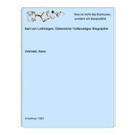 Karl Von Lothringen. Österreichs Türkensieger. Biographie Von Urbinski, Hans - Non Classés