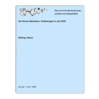 Die Fernen Nachbarn. Erfahrungen In Der DDR Von Bölling, Klaus - Ohne Zuordnung