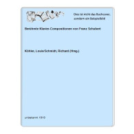 Berühmte Klavier-Compositionen Von Franz Schubert Von Köhler, Louis/Schmidt, Richard (Hrsg.) - Ohne Zuordnung