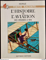 HERGÉ - TINTIN Raconte ... L'Histoire De L'Aviation - Des Origines à 1914 - SEPTIMUS ÉDITIONS - (  1980 ) . - Hergé
