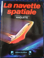 REVUE - MAQUETTE - LA NAVETTE SPATIALE - NEUF - EDIT PELICAN - Other & Unclassified