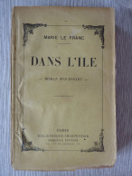 Dans L'Ile Par Marie Le Franc, 1932, Roman Sur Ouessant - Autres & Non Classés
