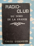 CARTE D'IDENTITE DU RADIO CLUB DU NORD DE LA FRANCE 1933 - Tessere Associative