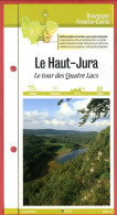 39 Jura LE HAUT JURA Le Tour Des Quatre Lacs Franche Comté Fiche Dépliante  Randonnées  Balades - Géographie