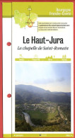 39 Jura LE HAUT JURA Chapelle De Saint Romain Franche Comté Fiche Dépliante  Randonnées  Balades - Géographie