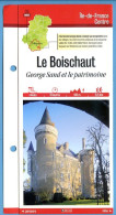 36 Indre LE BOISCHAUT Georges Sand Et Le Patrimoine  Région Centre Fiche Dépliante Randonnées Balades - Géographie