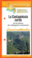 20 2B Haute Corse LA CASTAGNICCIA CORSE CHEMIN CHATAIGNIERS CENTENAIRES Fiche Dépliante Randonnées Balades - Aardrijkskunde