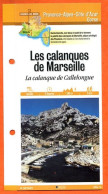 13 Bouches Du Rhone  LES CALANQUES DE MARSEILLE CALLELONGUE  PACA Fiche Dépliante Randonnées Balades - Géographie