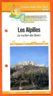 13 Bouches Du Rhone  LES ALPILLES LE ROCHER DES BAUX  PACA Fiche Dépliante Randonnées Balades - Geographie