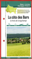 10 Aube LA COTE DES BARS Le Bois De Longchamp Champagne Ardenne Fiche Dépliante Randonnées Balades - Geographie