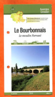 03 Allier LE BOURBONNAIS LE MOULIN PARRAUT  Auvergne Limousin Fiche Dépliante  Randonnées Balades - Aardrijkskunde