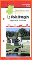 95 Val D'Oise LE VEXIN FRANCAIS  JARDINS DE NINON  Ile De France Fiche Dépliante Randonnées  Balades - Geographie