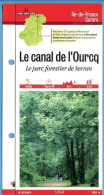 93 Seine Saint Denis CANAL DE L OURCQ Parc Forestier De Sevran Ile De France Fiche Dépliante Randonnées  Balades - Geographie