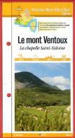 84 Vaucluse LE MONT VENTOUX Chapelle Sainte Sidoine PACA Fiche Dépliante Randonnées  Balades - Aardrijkskunde