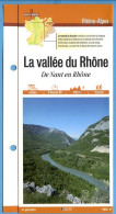 74 Haute Savoie LA VALLEE DU RHONE De Nant En Rhone  Rhone Alpes Fiche Dépliante Randonnées  Balades - Aardrijkskunde