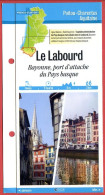 64 Pyrénées Atlantiques LE LABOURD Bayonne Port D'attache Pays Basque  Aquitaine Fiche Dépliante Randonnées Balades - Geographie