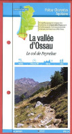 64 Pyrénées Atlantiques LA VALLEE D' OSSAU Col De Peyrelue  Aquitaine Fiche Dépliante Randonnées  Balades - Aardrijkskunde