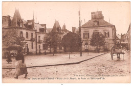 DOL-DE-BRETAGNE.PLACE DE LA MAIRIE,LA POSTE ET L'HÔTEL DE VILLE.(ANIMEE) - Dol De Bretagne