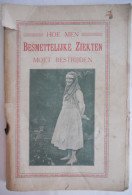 HOE MEN BESMETTELIJKE ZIEKTEN MOET BESTRIJDEN 1923 Oorzaken Preventie Geneeskunde Tbc Griep Hersenontsteking - Geschiedenis