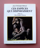 Balouet Ces Especes Qui Disparaissent 1990 Editions Ouest France - Non Classés