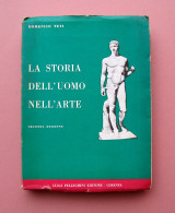 Domenico Teti La Storia Dell'uomo Nell'arte Ed. Pellegrini 1964 Con Autografi - Non Classés