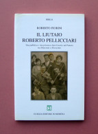 Fiorini Roberto Il Liutaio Roberto Pellicciari San Cesario S/P Guiglia Ed. 2009 - Sin Clasificación