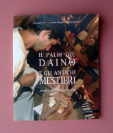 AA.VV Il Palio Del Daino E Gli Antichi Mestieri Mondaino Guaraldi 2005 - Non Classés