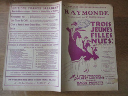 RAYMONDE DE L'OPERETTE LES TROIS JEUNES FILLES NUES DE YVES MIRANDE ET ALBERT WILLEMETZ MUSIQUE DE RAOUL MORETTI - Partitions Musicales Anciennes
