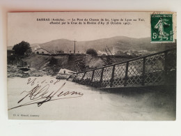 Cpa 07 Sarras Le Pont Du Chemin De Fer Ligne De Lyon à Teil Effondré Par La Crue... - Altri & Non Classificati
