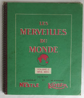 ALBUM D'IMAGES CHROMOS NESTLE  - KOHLER LES MERVEILLES DU MONDE VOL N°2 1954-55 (2) Complet - Nestlé