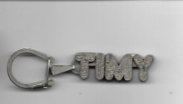 Porte Clefs TIMY - Key-rings