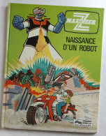 BD MAZINGER Z NAISSANCE D'UN ROBOT 1 Ediciones Junior S.A. 1979 - Sonstige & Ohne Zuordnung