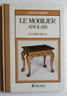 LIVRE Le Mobilier Anglais Du XVIII ème Siècle LAROUSSE 1986 - Arte