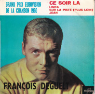 FRANCOIS DEGUELT - FR EP GRAND PRIX EUROVISION 1960 - CE SOIR LA + 3 - Autres - Musique Française