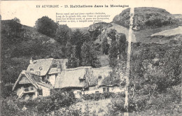 15-SCENE D AUVERGNE-HABITATION DANS LA MONTAGNE-N°438-A/0343 - Autres & Non Classés