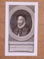 Michel Eyquem De Montaigne Bordeaux, 1533 – Saint-Michel-de-Montaigne, 1592 - Autres & Non Classés